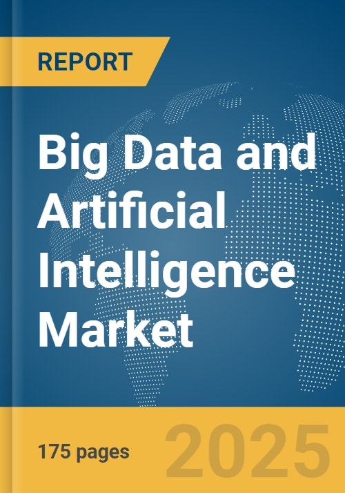 Big Data and Artificial Intelligence Market Report 2025