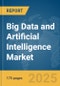 Big Data and Artificial Intelligence Market Report 2025 - Product Thumbnail Image
