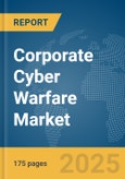 Corporate Cyber Warfare Market Report 2025- Product Image