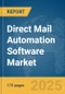 Direct Mail Automation Software Market Report 2025 - Product Image