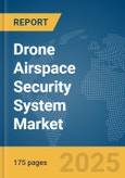 Drone Airspace Security System Market Report 2025- Product Image