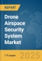 Drone Airspace Security System Market Report 2025 - Product Thumbnail Image