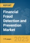 Financial Fraud Detection and Prevention Market Report 2025 - Product Thumbnail Image