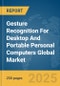 Gesture Recognition For Desktop And Portable Personal Computers (PCs) Global Market Report 2025 - Product Thumbnail Image