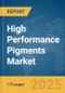 High Performance Pigments Market Report 2025 - Product Image