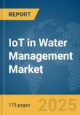IoT in Water Management Market Report 2025- Product Image