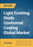 Light Emitting Diode (LED) Conformal Coating Global Market Report 2025- Product Image