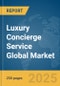 Luxury Concierge Service Global Market Report 2025 - Product Thumbnail Image