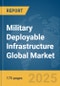 Military Deployable Infrastructure Global Market Report 2025 - Product Thumbnail Image