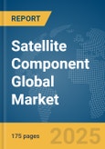 Satellite Component Global Market Report 2025- Product Image