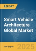 Smart Vehicle Architecture Global Market Report 2025- Product Image