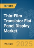 Thin-Film Transistor (TFT) Flat Panel Display Market Report 2025- Product Image