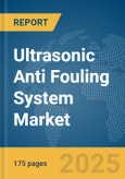 Ultrasonic Anti Fouling System Market Report 2025- Product Image