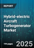 Hybrid-electric Aircraft Turbogenerator Market by Hybrid Architecture, Power Capacity, Platform, Aircraft Type, End-user - Global Forecast to 2030- Product Image