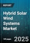 Hybrid Solar Wind Systems Market by Component, Power Generation Capacity, Application, End User - Global Forecast to 2030 - Product Thumbnail Image
