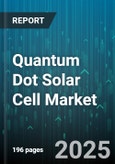 Quantum Dot Solar Cell Market by Type, Technology, Material, End-User Industry, Application - Global Forecast to 2030- Product Image