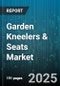 Garden Kneelers & Seats Market by Product, Material, Application, Distribution Channel - Global Forecast to 2030 - Product Thumbnail Image
