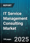 IT Service Management Consulting Market by Service Type, Deployment Type, Company Size, Industry Vertical - Global Forecast to 2030- Product Image