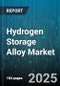 Hydrogen Storage Alloy Market by Type, Composition, Formulation, Technology, Application, Industry Vertical - Global Forecast to 2030 - Product Image