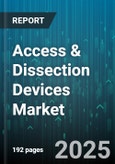 Access & Dissection Devices Market by Product Categories, Surgery Type, Clinical Application, End User - Global Forecast to 2030- Product Image
