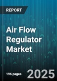 Air Flow Regulator Market by Product Type, Material Type, End Use Industry - Global Forecast to 2030- Product Image
