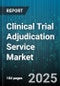 Clinical Trial Adjudication Service Market by Service Type, Trial Phase, Therapeutic Area, End User - Global Forecast to 2030 - Product Thumbnail Image