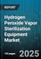 Hydrogen Peroxide Vapor Sterilization Equipment Market by Type, Product Type, Portability, Operational Mode, Application, End-User Industry, Sales Channel - Global Forecast to 2030 - Product Image