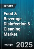 Food & Beverage Disinfection & Cleaning Market by Product Type (Cleaning Agents, Disinfectants), Form (Gel & Foam Cleaners, Liquid Disinfectants, Powdered Cleaners), Distribution Channel, Application, End-User - Global Forecast 2025-2030- Product Image