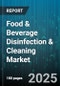 Food & Beverage Disinfection & Cleaning Market by Product Type, Product Types, Technology, Distribution Channel, End-use, Application - Global Forecast to 2030 - Product Image