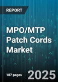 MPO/MTP Patch Cords Market by Type, Core Number Type, Installation Setting, Sheath Type, Fiber Type, Polarity Type, End-Use, Sales Channel - Global Forecast to 2030- Product Image