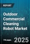 Outdoor Commercial Cleaning Robot Market by Product Type, Cleaning Method, Power Source, End User, Sales Channel, Deployment Type - Global Forecast to 2030 - Product Thumbnail Image