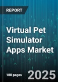 Virtual Pet Simulator Apps Market by Platform, Monetization Model, Game Type, Pet Type, User Interaction, Graphics Style, Age Group - Global Forecast to 2030- Product Image