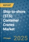Ship-to-shore (STS) Container Cranes Market - Global Industry Analysis, Size, Share, Growth, Trends, and Forecast 2032 - By Product, Technology, Grade, Application, End-user, Region: (North America, Europe, Asia Pacific, Latin America and Middle East and Africa) - Product Image