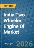 India Two Wheeler Engine Oil Market Insights, Competitive Landscape, and Market Forecast - 2033- Product Image