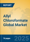Allyl Chloroformate Global Market Insights 2025, Analysis and Forecast to 2030, by Manufacturers, Regions, Technology, Application- Product Image