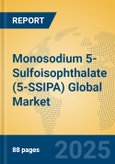Monosodium 5-Sulfoisophthalate (5-SSIPA) Global Market Insights 2025, Analysis and Forecast to 2030, by Manufacturers, Regions, Technology, Application- Product Image