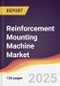 Reinforcement Mounting Machine Market Report: Trends, Forecast and Competitive Analysis to 2031 - Product Thumbnail Image