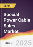 Special Power Cable Sales Market Report: Trends, Forecast and Competitive Analysis to 2031- Product Image