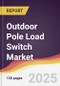 Outdoor Pole Load Switch Market Report: Trends, Forecast and Competitive Analysis to 2031 - Product Image
