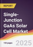 Single-Junction GaAs Solar Cell Market Report: Trends, Forecast and Competitive Analysis to 2031- Product Image