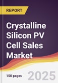 Crystalline Silicon PV Cell Sales Market Report: Trends, Forecast and Competitive Analysis to 2031- Product Image