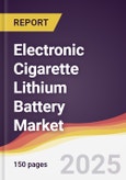 Electronic Cigarette Lithium Battery Market Report: Trends, Forecast and Competitive Analysis to 2031- Product Image