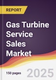 Gas Turbine Service Sales Market Report: Trends, Forecast and Competitive Analysis to 2031- Product Image