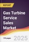 Gas Turbine Service Sales Market Report: Trends, Forecast and Competitive Analysis to 2031 - Product Image