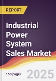 Industrial Power System Sales Market Report: Trends, Forecast and Competitive Analysis to 2031- Product Image