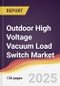 Outdoor High Voltage Vacuum Load Switch Market Report: Trends, Forecast and Competitive Analysis to 2031 - Product Image