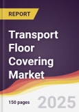 Transport Floor Covering Market Report: Trends, Forecast and Competitive Analysis to 2031- Product Image