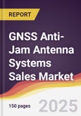 GNSS Anti-Jam Antenna Systems Sales Market Report: Trends, Forecast and Competitive Analysis to 2031- Product Image
