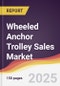 Wheeled Anchor Trolley Sales Market Report: Trends, Forecast and Competitive Analysis to 2031 - Product Thumbnail Image