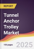 Tunnel Anchor Trolley Market Report: Trends, Forecast and Competitive Analysis to 2031- Product Image